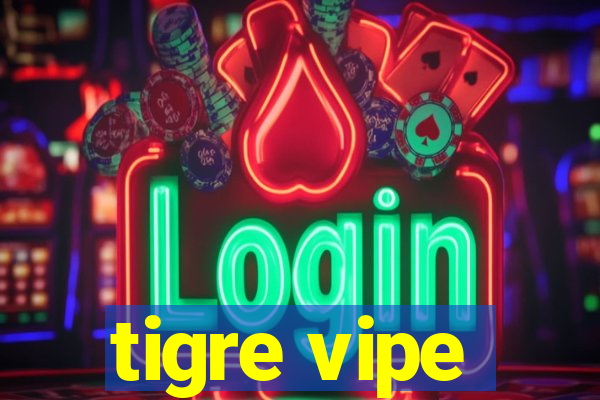 tigre vipe